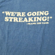 Load image into Gallery viewer, Old School Mens Blue Wil Ferrell We&#39;re Going Streaking Frank The Tank Tshirt S